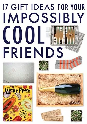 17 Gift Ideas For Your Impossibly Cool Friends