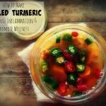 How To Make Medicinal Pickled Turmeric